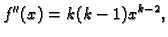 $ f''(x)=k(k-1)x^{k-2},$