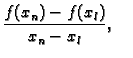 $\displaystyle \frac{f(x_n)-f(x_{l})}{x_n-x_{l}}.$