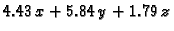 $\displaystyle 4.43\,x + 5.84\,y + 1.79\,z$