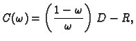 $\displaystyle C(\omega{}) = \left(\frac{1-\omega{}}{\omega{}}\right)\,D - R,$