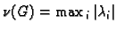 $\displaystyle \nu(G) = \max{}_i\,\vert\lambda{}_i\vert$