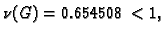 $\displaystyle \nu(G) = 0.654508 < 1,$