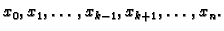 $ x_0,x_1,\ldots,x_{k-1},x_{k+1},\ldots,x_n.$