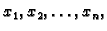 $ x_1,x_2,\ldots{},x_n,$