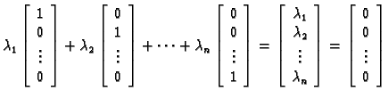 % latex2html id marker 30692
$\displaystyle \lambda_1\left[\begin{array}{c}
1 \...
...y} \right]=\left[\begin{array}{c}
0 \\  0 \\  \vdots \\  0
\end{array} \right]$