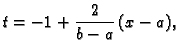 $\displaystyle t = -1 + \frac{2}{b-a}\,(x-a),$