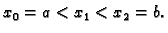 $ x_0=a<x_1<x_2=b.$