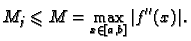 $\displaystyle M_j \leqslant{} M = \max_{x\in [a,b]} \left\vert f''(x)\right\vert.$
