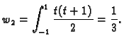 $\displaystyle w_2 = \int_{-1}^1 \frac{t(t+1)}{2} =
\frac{1}{3}.$