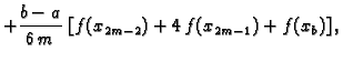 $\displaystyle +
\frac{b-a}{6\,m}\,\left[f(x_{2m-2}) +
4\, f(x_{2m-1}) + f(x_{b})\right],$