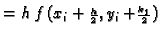 $\displaystyle = h\,f\left(x_i + {\scriptstyle{\frac{h}{2}}},y_i + \scriptstyle{\frac{k_1}{2}}\right)$