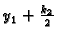 $ y_1+\frac{k_2}{2}$