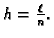 $ h=\frac{\ell{}}{n}.$