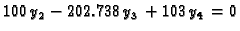 $\displaystyle 100\,y_2 - 202.738\,y_3 + 103\,y_4 = 0$