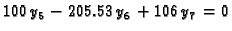 $\displaystyle 100\,y_5 - 205.53\,y_6 + 106\,y_7 = 0$