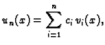 $\displaystyle u_n(x) = \sum_{i=1}^n c_i\,v_i(x),$