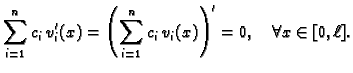 $\displaystyle \sum_{i=1}^n c_i\,v'_i(x) = \left(\sum_{i=1}^n c_i\,v_i(x)\right)' = 0,\quad \forall x\in [0,\ell].$