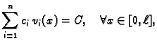 $\displaystyle \sum_{i=1}^n c_i\,v_i(x) = C,\quad \forall x\in [0,\ell],$