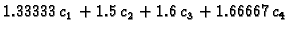 $\displaystyle 1.33333\,{c_1} + 1.5\,{c_2} + 1.6\,{c_3} + 1.66667\,{c_4}$