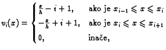 % latex2html id marker 40985
$\displaystyle v_i(x) = \begin{cases}\frac{x}{h} - ...
...o je }x_i\leqslant{}x\leqslant{}x_{i+1} \\  [1mm] 0,& \text{inae}, \end{cases}$