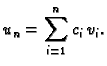 $\displaystyle u_n = \sum_{i=1}^{n} c_i\,v_i.$