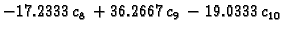 $\displaystyle -17.2333\,{c_8} + 36.2667\,{c_9} - 19.0333\,{c_{10}}$