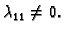 $ \lambda_{11}\neq 0.$