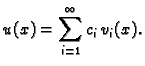 $\displaystyle u(x) = \sum_{i=1}^{\infty} c_i\,v_i(x).$