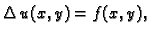 $\displaystyle \Delta\,u(x,y) = f(x,y),\quad$