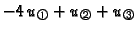 % latex2html id marker 41265
$\displaystyle -4\,u_{\text{\footnotesize\ding{192}}} + u_{\text{\footnotesize\ding{193}}} + u_{\text{\footnotesize\ding{194}}}$