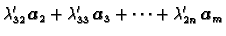 $\displaystyle \lambda_{32}'\,\boldsymbol{a}_2+\lambda_{33}'\,\boldsymbol{a}_3+ \cdots
+\lambda_{2n}'\,\boldsymbol{a}_m$