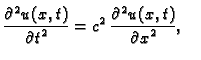 $\displaystyle \frac{\textstyle{\partial^2 u(x,t)}}{\textstyle{\partial t^2}} = c^2\,\frac{\textstyle{\partial^2 u(x,t)}}{\textstyle{\partial x^2}},\quad$