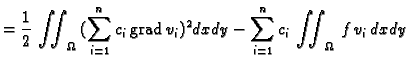 % latex2html id marker 41413
$\displaystyle = \frac{1}{2}\,\iint_{\Omega}\,
(\su...
...n c_i\,{\rm grad\,}v_i)^2dxdy - \sum_{i=1}^n c_i\,\iint_{\Omega}\,
f\,v_i\,dxdy$