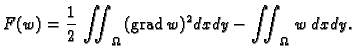 % latex2html id marker 41501
$\displaystyle F(w) = \frac{1}{2}\,\iint_{\Omega}\,({\rm grad\,}w)^2dxdy - \iint_{\Omega}\,w\,dxdy.$