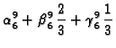 $\displaystyle \alpha{}_6^9 + \beta{}_6^9\,\frac{2}{3} + \gamma{}_6^9\,\frac{1}{3}$