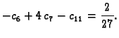 $\displaystyle - c_6 + 4\,c_7 - c_{11} = \frac{2}{27}.$