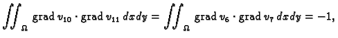 % latex2html id marker 41640
$\displaystyle \iint_{\Omega}\,{\rm grad\,}v_{10}\c...
...v_{11}\,dxdy = \iint_{\Omega}\,{\rm grad\,}
v_6\cdot{\rm grad\,}v_7\,dxdy = -1,$