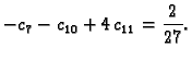 $\displaystyle - c_7 - c_{10} + 4\,c_{11} = \frac{2}{27}.$