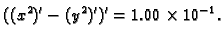 $\displaystyle ((x^2)'-(y^2)')' = 1.00\times 10^{-1}.$