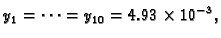 $\displaystyle y_1 = \cdots = y_{10} = 4.93\times 10^{-3},$