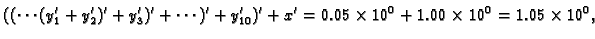 $\displaystyle ((\cdots(y_1' + y_2')' + y_3')' + \cdots )' + y_{10}')' + x' =
0.05\times 10^0 + 1.00\times 10^0 = 1.05\times 10^0,$