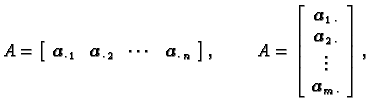 % latex2html id marker 31185
$\displaystyle A=\left[\begin{array}{cccc}
\boldsy...
...bol{a}_{2\,\cdot} \\  \vdots \\  \boldsymbol{a}_{m\,\cdot}
\end{array} \right],$