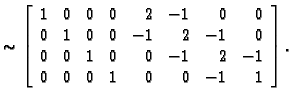 % latex2html id marker 31388
$\displaystyle \sim\left[\begin{array}{rrrrrrrr}
1 ...
... & 0 & 0 & -1 & 2 & -1 \\
0 & 0 & 0 & 1 & 0 & 0 & -1 & 1
\end{array}\right].$