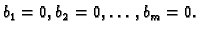 $ b_{1}=0, b_{2}=0, \ldots, b_{m}=0.$