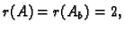 $ r(A)=r(A_b)=2,$