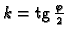 % latex2html id marker 32370
$ k={\rm tg}\,\frac{\varphi }{2}$