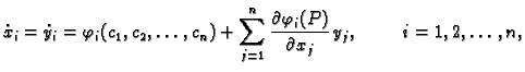 $\displaystyle \dot{x}_i=\dot{y}_i=\varphi_i(c_1, c_2, \ldots, c_n)+\sum_{j=1}^n
\frac{\partial\varphi_i(P)}{\partial
x_j}\,y_j, \hspace{1cm}i=1,2,\ldots,n,$