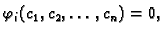 $ \varphi_i(c_1,c_2, \ldots, c_n)=0,$