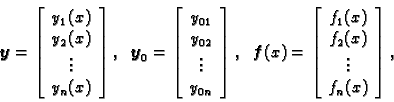 \begin{displaymath}
% latex2html id marker 32595
\boldsymbol{y}=\left[
\begin{ar...
...c}
f_1(x) \\  f_2(x) \\  \vdots \\  f_n(x)
\end{array}\right],\end{displaymath}