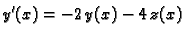 $\displaystyle y'(x)=-2\,y(x)-4\,z(x) $